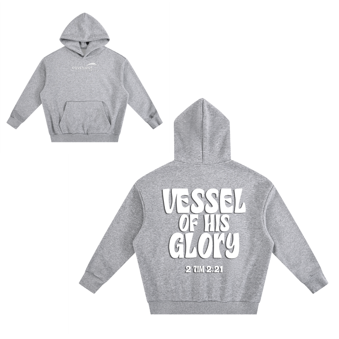 VESSEL OF HIS GLORY HOODIE