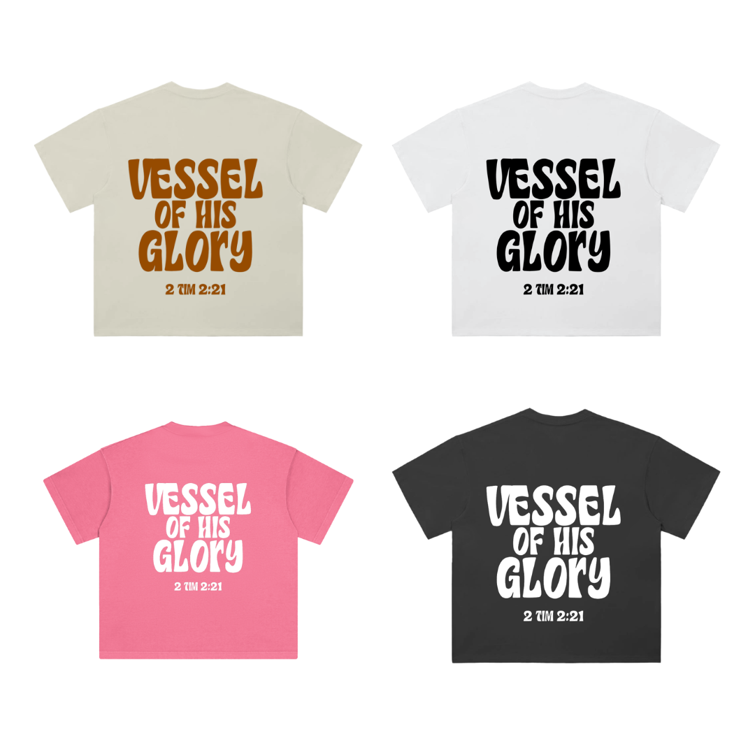VESSEL OF HIS GLORY TEE